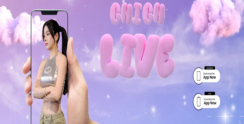 Chich Live - App live show hàng hấp dẫn hội viên tìm đến